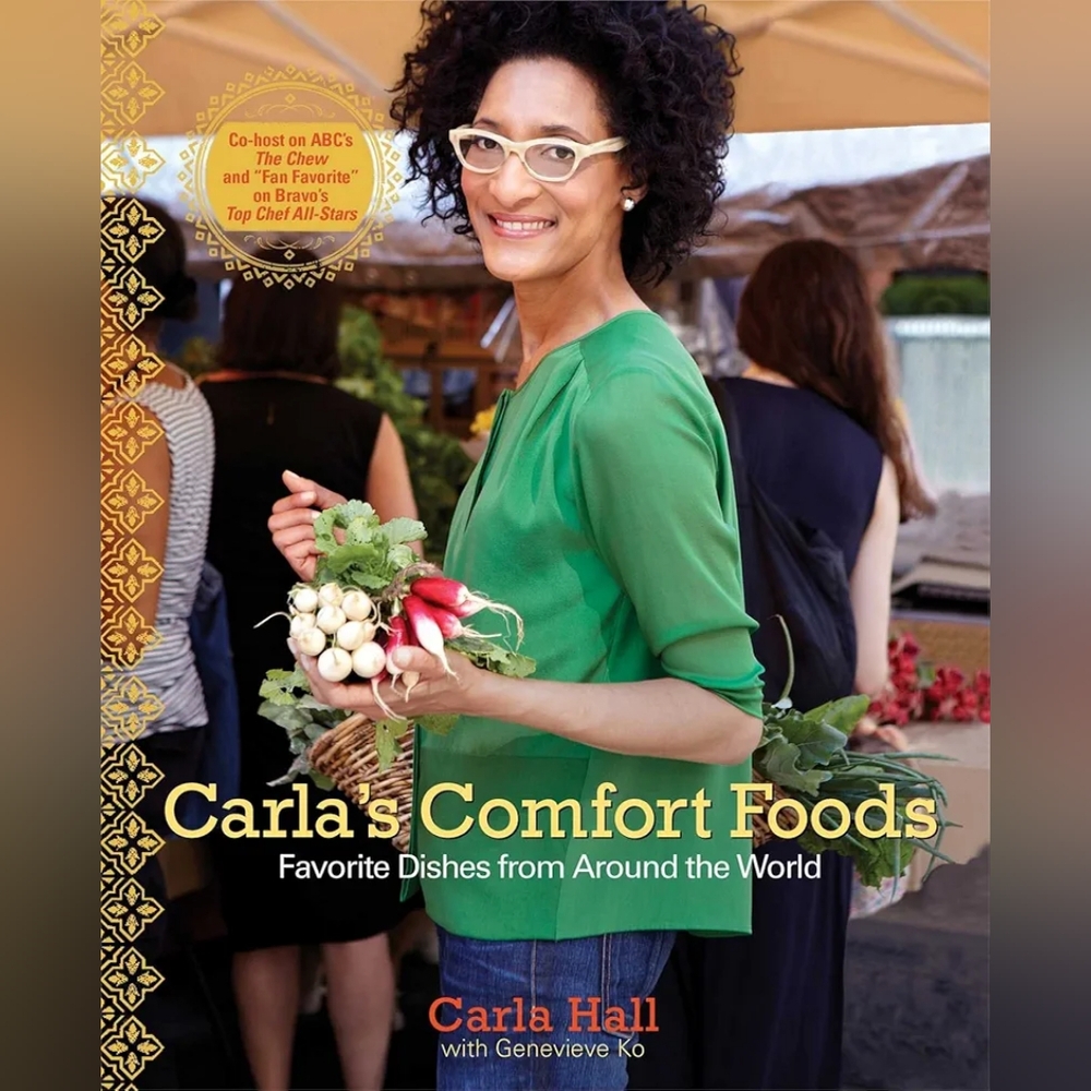 Carla Hall Carla's Comfort Foods: Favorite Dishes from Around the World